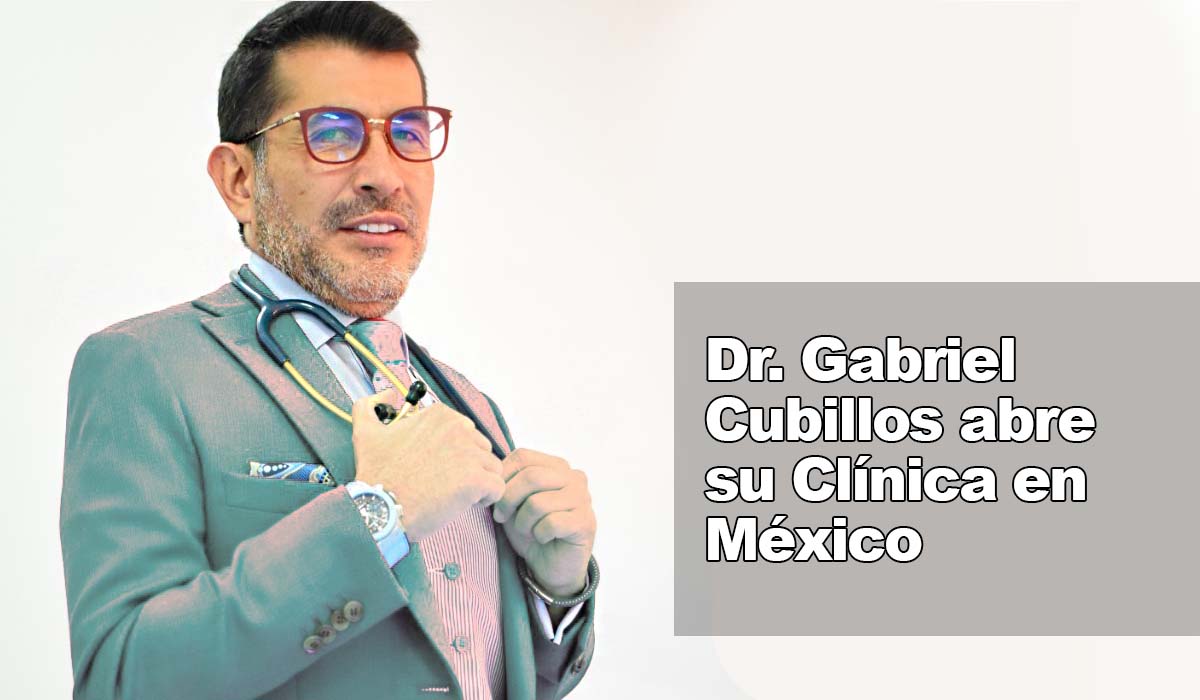 Dr Gabriel Cubillos abre su clínica en México
